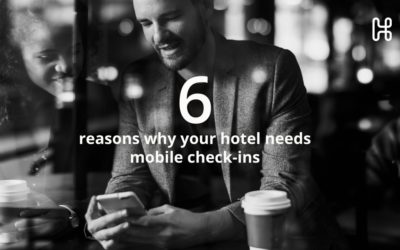 6 reasons why your hotel needs mobile check-ins