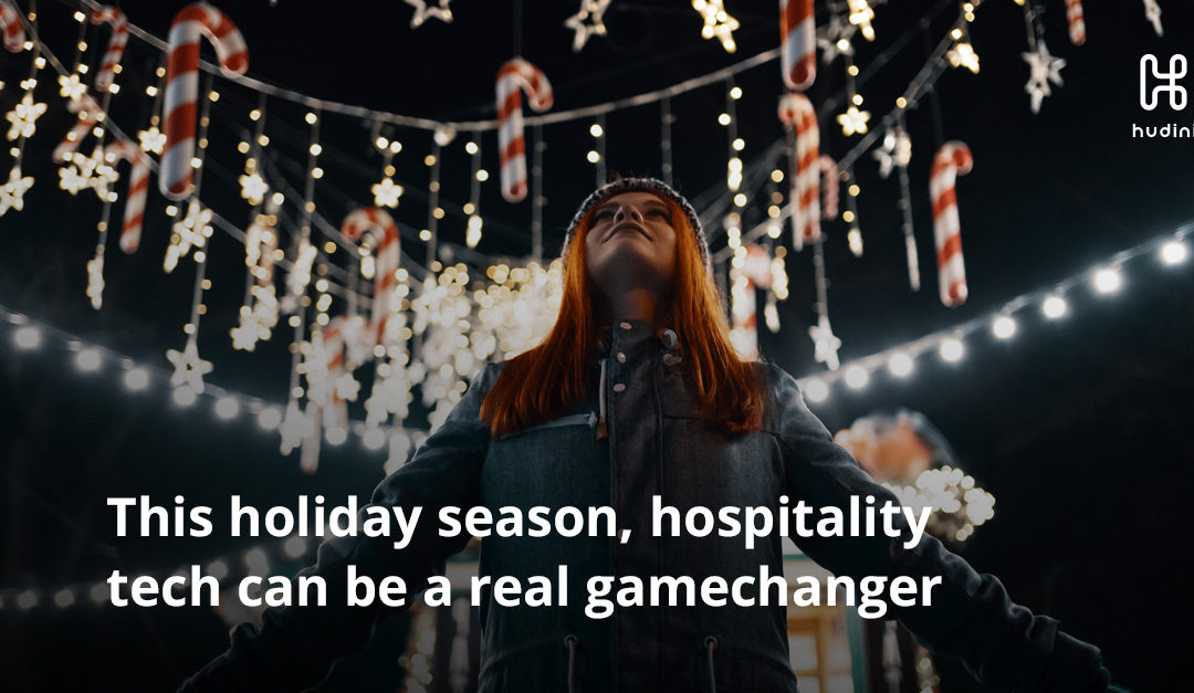 This holiday season, hospitality tech can be a real gamechanger  